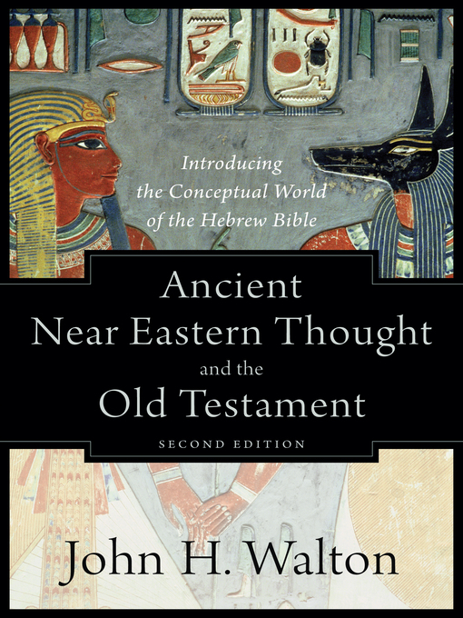 Title details for Ancient Near Eastern Thought and the Old Testament by John H. Walton - Available